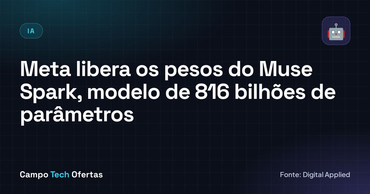 Meta libera os pesos do Muse Spark, de 816 bilhões de parâmetros