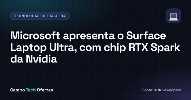 Microsoft apresenta o Surface Laptop Ultra, com chip RTX Spark da Nvidia